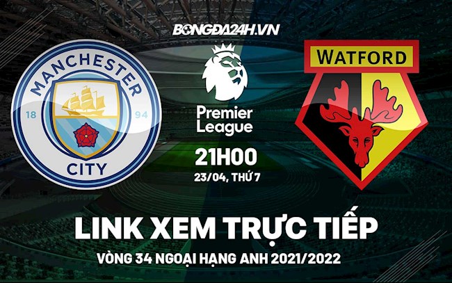 Link xem trực tiếp Man City vs Watford Ngoại Hạng Anh 2022 hình ảnh Link xem trực tiếp Man City vs Watford Ngoại Hạng Anh 2022 hình ảnh
