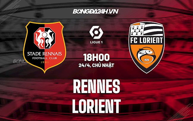 Nhận định,  Rennes vs Lorient 18h00 ngày 24/4 (VĐQG Pháp 2021/22)