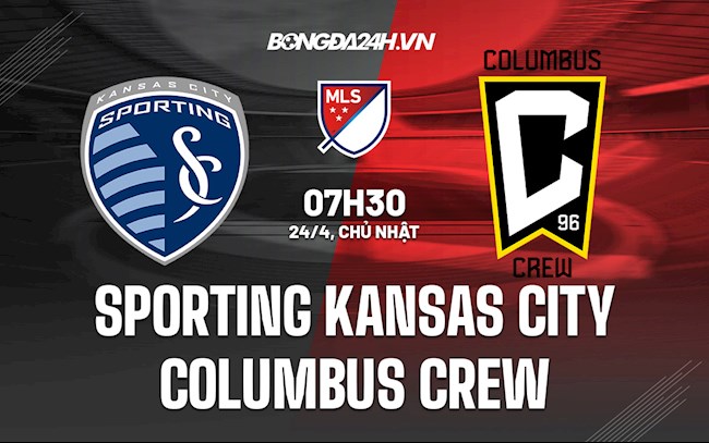 Nhận định Sporting KC vs Columbus Crew 7h30 ngày 24/4 (Nhà Nghề Mỹ 2022)