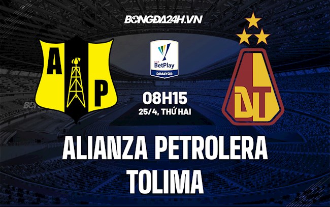Nhận định Alianza Petrolera vs Tolima 8h15 ngày 25/4 (VĐQG Colombia 2022)