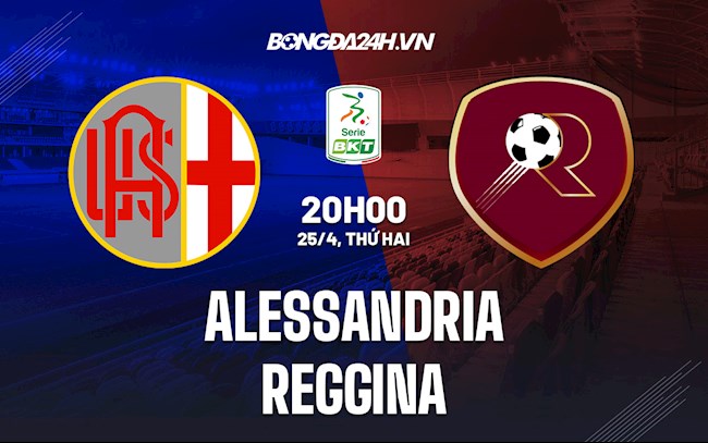 Nhận định bóng đá Alessandria vs Reggina 20h00 ngày 25/4 (Hạng 2 Italia 2021/22)