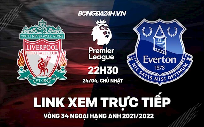 Link xem trực tiếp Liverpool vs Everton bóng đá Ngoại Hạng Anh 2022 ở đâu ?