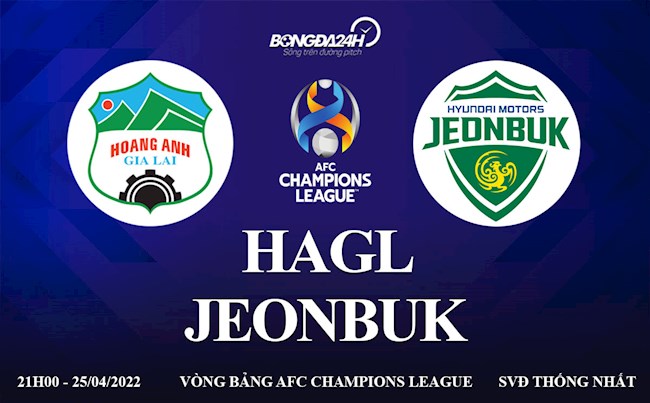 Link xem trực tiếp HAGL vs Jeonbuk hôm nay 25/4/2022 hagl vs jeonbuk trực tiếp