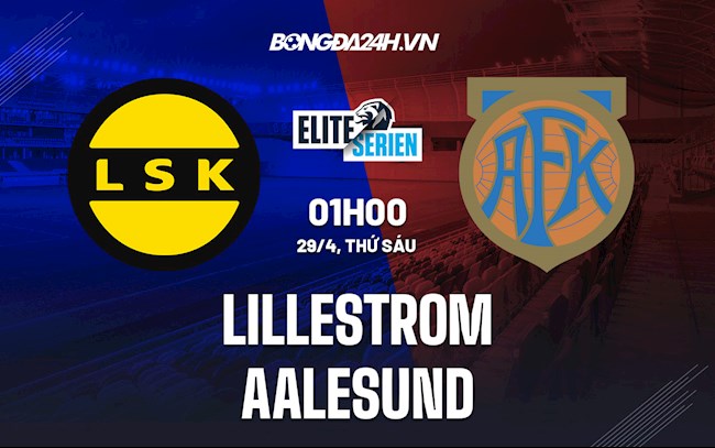 Nhận định Lillestrom vs Aalesund 1h00 ngày 29/4 (VĐQG Na Uy 2022)