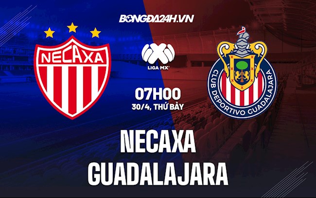 Soi kèo Necaxa vs Guadalajara 7h00 ngày 30/4 VĐQG Mexico 2022