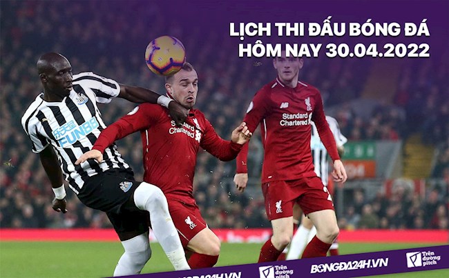 Lịch thi đấu bóng đá hôm nay 3042022 Newcastle vs Liverpool hình ảnh Lịch thi đấu bóng đá hôm nay 3042022 Newcastle vs Liverpool hình ảnh