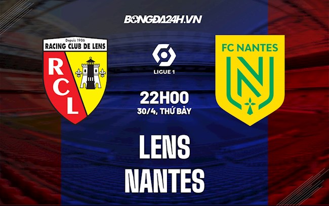 Nhận định, soi kẻo Lens vs Nantes 22h00 ngày 30/4 (Ligue 1 2021/22)