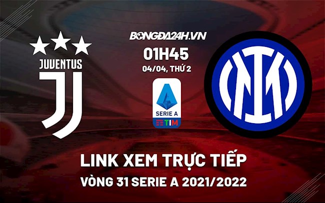Link xem trực tiếp Juventus vs Inter Milan 1h45 ngày 442022 hình ảnh