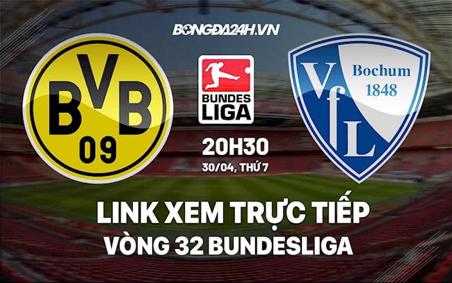 Link xem trực tiếp Dortmund vs Bochum vòng 32 Bundesliga 2022 ở đâu?