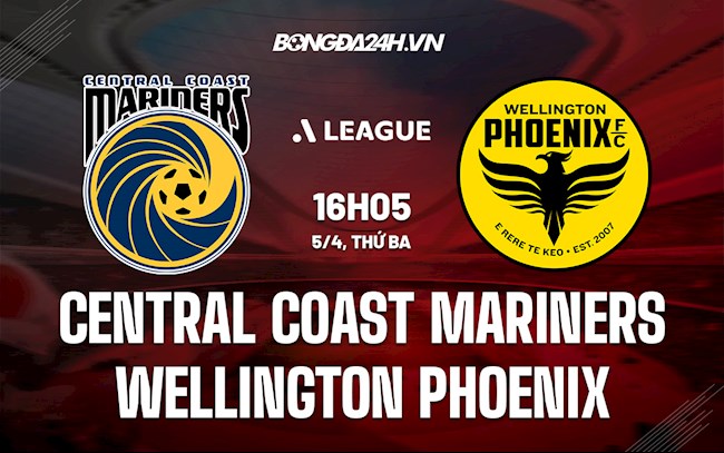 Nhận định Central Coast Mariners vs Wellington Phoenix 16h05 ngày 5/4 (VĐQG Australia 2021/22)