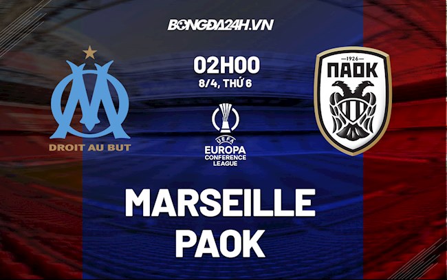 Nhận định,  Marseille vs PAOK 2h00 ngày 8/4 (Europa Conference League 2021/22)