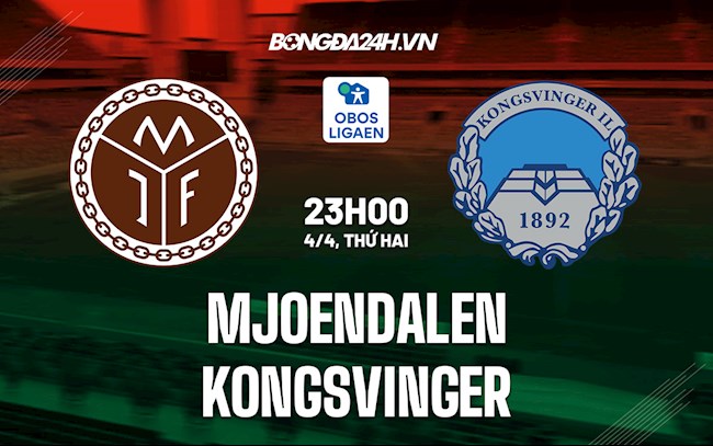 Nhận định soi kèo Mjoendalen vs Kongsvinger Hạng 2 Na Uy 2022 hình ảnh