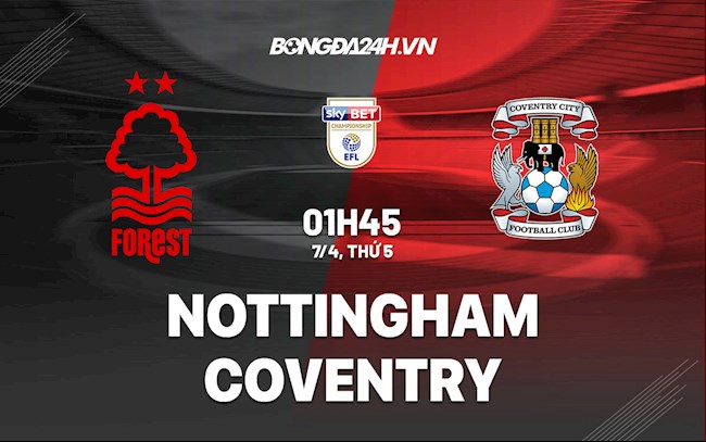 Nhận định,  Nottingham vs Coventry 1h45 ngày 7/4 (Hạng Nhất Anh 2021/22)