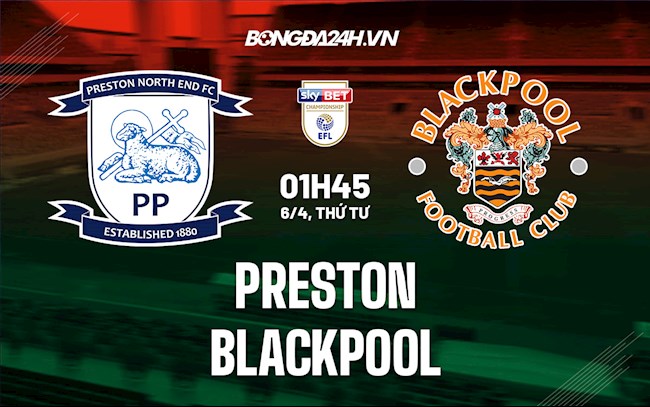 Nhận định,  Preston vs Blackpool 1h45 ngày 6/4 (Hạng Nhất Anh 2021/22)