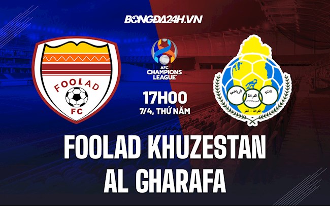 Nhận định Foolad Khuzestan vs Al-Gharafa 0h15 ngày 8/4 (AFC Champions League 2022)