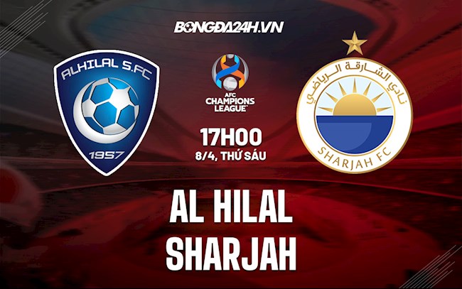Nhận định Al-Hilal vs Al-Sharjah 3h15 ngày 9/4 (AFC Champions League 2022)