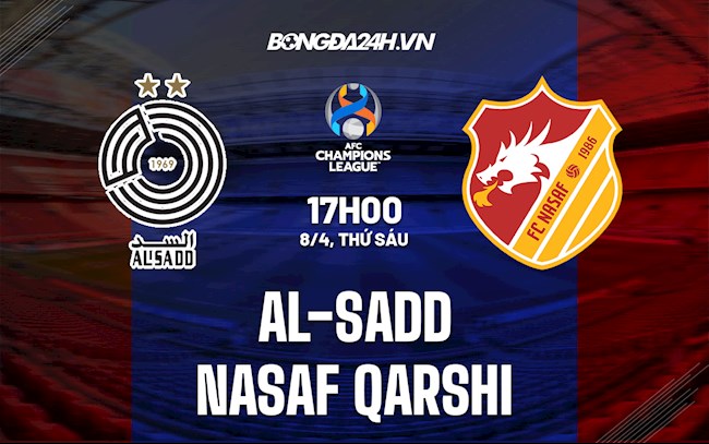 Nhận định Al-Sadd vs Nasaf Qarshi 0h15 ngày 9/4 (AFC Champions League 2022)