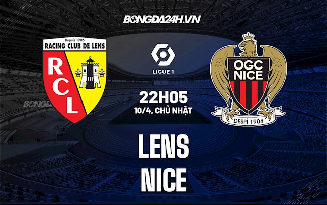 Nhận định,  Lens vs Nice 22h05 ngày 10/4 (Ligue 1 2021/22)