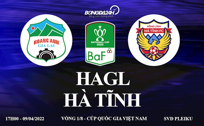 Link xem trực tiếp HAGL vs Hà Tĩnh bóng đá cúp Quốc Gia 2022 ở đâu ? hong linh ha tinh vs hoàng anh gia lai
