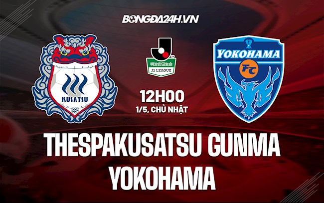 Nhận định Thespakusatsu Gunma vs Yokohama 12h00 ngày 1/5 (Hạng 2 Nhật 2022)