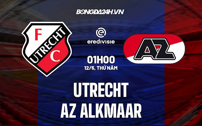 Nhận định,  Utrecht vs AZ Alkmaar 1h00 ngày 12/5 (VĐQG Hà Lan 2021/22)