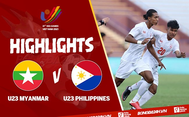 Video tổng hợp: U23 Myanmar 3-2 U23 Philippines (Bảng A SEA Games 31)