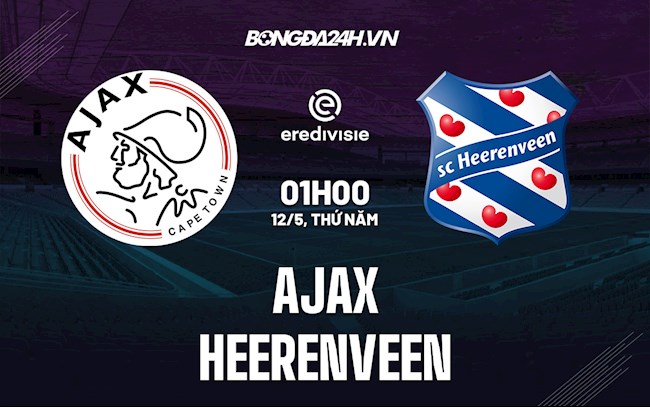 Nhận định,  Ajax vs Heerenveen 1h00 ngày 12/5 (VĐQG Hà Lan 2021/22)