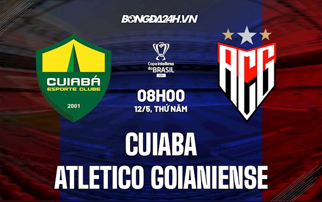 Nhận định Cuiaba vs Atletico Goianiense 8h00 ngày 12/5 (Cúp quốc gia Brazil 2022)