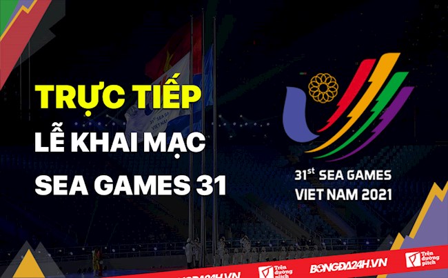 Link xem trực tiếp Khai mạc SEA Games 31 hôm nay 12/5 (Full HD) truc tiep khai mac seagame 31
