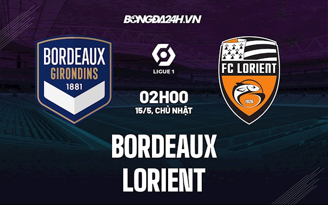 Nhận định,  Bordeaux vs Lorient 2h00 ngày 15/5 (VĐQG Pháp 2021/22)