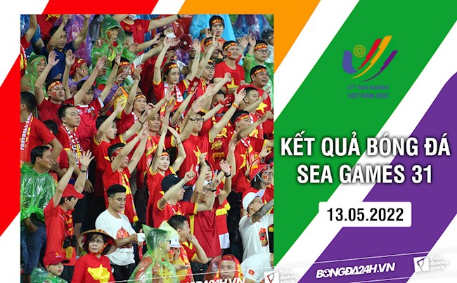 Kết quả SEA Games 31 13/05: U23 Việt Nam vs U23 Myanmar