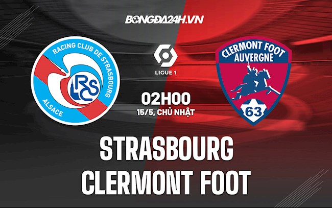 Nhận định,  Strasbourg vs Clermont 2h00 ngày 15/5 (VĐQG Pháp 2021/22)