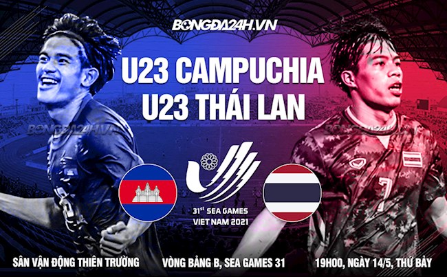 Nhận định U23 Campuchia vs U23 Thái Lan 19h00 ngày 14/5 (SEA Games 31)