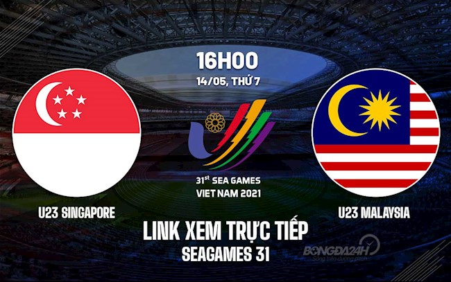 link xem u23 viet nam vs u23 singapore-Trực tiếp bóng đá VTV6 U23 Singapore vs U23 Malaysia SEA Games 31 