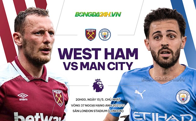 Nhận định West Ham vs Man City (20h00 ngày 15/5): Dấu chấm hết cho Liverpool