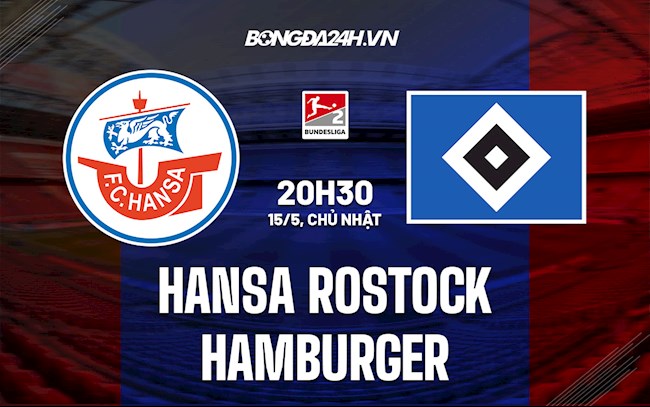 Nhận định Hansa Rostock vs Hamburger 20h30 ngày 15/5 (Hạng 2 Đức 2021/22)