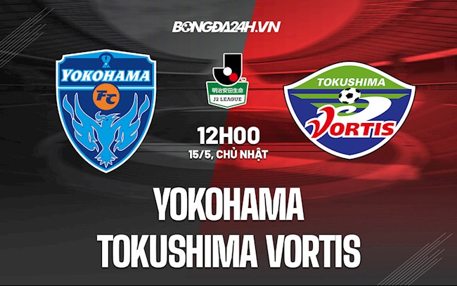Nhận định Yokohama vs Tokushima Vortis 12h00 ngày 15/5 (Hạng 2 Nhật Bản 2022)