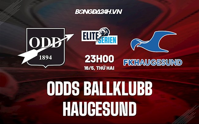 Nhận định Odds Ballklubb vs Haugesund 23h00 ngày 16/5 (VĐQG Na Uy 2022)