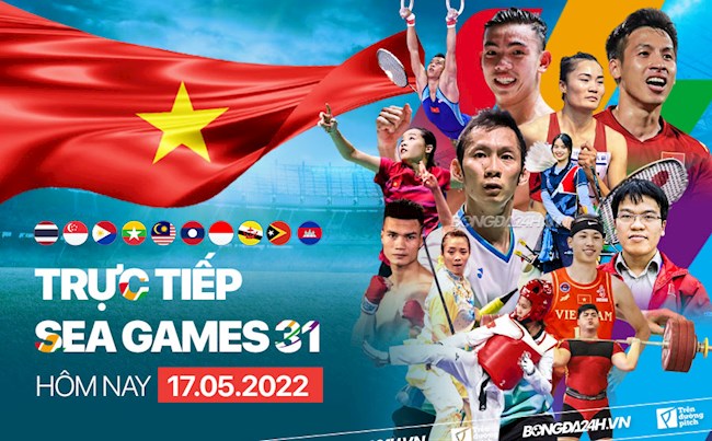 Trực tiếp SEA Games 31 ngày hôm nay 17/5