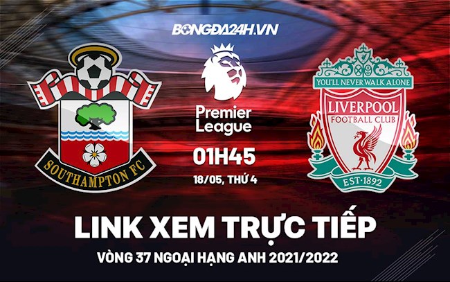 Link xem trực tiếp Southampton vs Liverpool bóng đá Ngoại Hạng Anh 2022 ở đâu ?