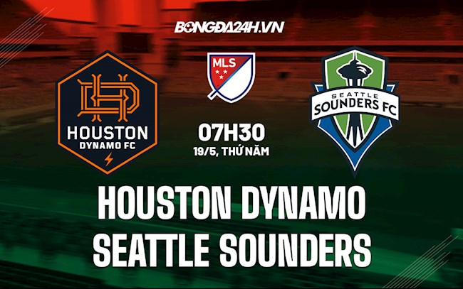 Nhận định Houston Dynamo vs Seattle Sounders 7h30 ngày 19/5 (Nhà Nghề Mỹ 2022)