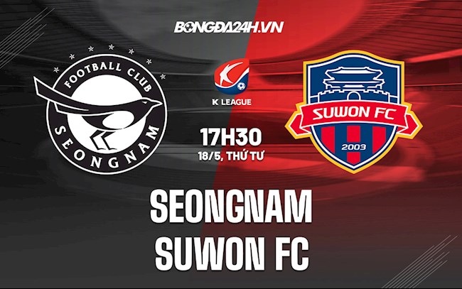 Nhận định,  Seongnam vs Suwon FC 17h30 ngày 18/5 (VĐQG Hàn Quốc 2022)