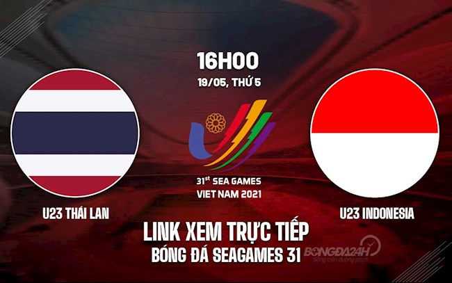 Trực tiếp bóng đá VTV6 U23 Thái Lan vs U23 Indonesia SEA Games 31 thailand vs indonesia seagame 31