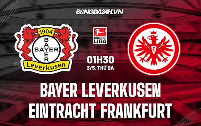 Nhận định,  Leverkusen vs Frankfurt 1h30 ngày 3/5 (Bundesliga 2021/22)