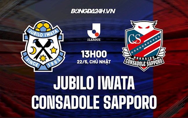 Nhận định Jubilo Iwata vs Consadole Sapporo 13h00 ngày 22/5 (VĐQG Nhật Bản 2022)