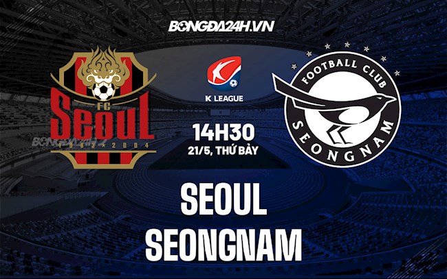 Nhận định,  Seoul vs Seongnam 14h30 ngày 21/5 (VĐQG Hàn Quốc 2022)