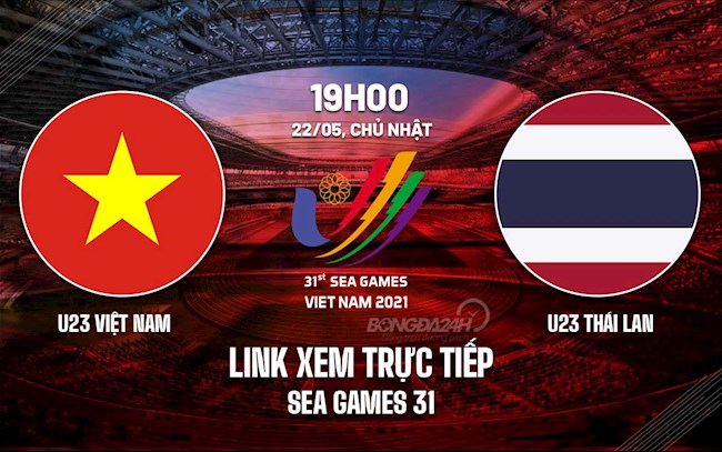 Trực tiếp VTV6 U23 Việt Nam vs U23 Thái Lan bóng đá chung kết SEA Games 31 truc tiep bong da nam viet nam thai lan