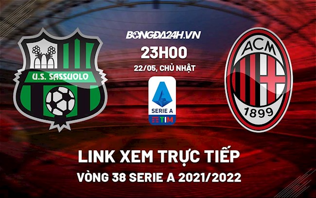 Link xem trực tiếp bóng đá Sassuolo vs AC Milan 23h00 ngày 22/5/2022