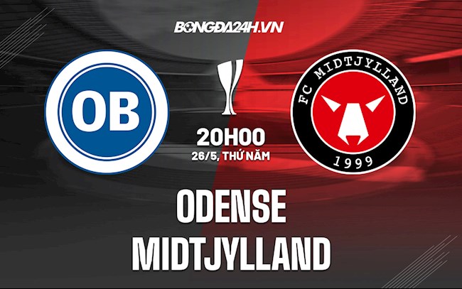 Nhận định bóng đá Odense vs Midtjylland 20h00 ngày 26/5 (Cúp QG Đan Mạch 2021/22)