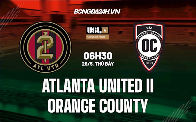 Soi Kèo Atlanta United Ii Vs Orange County Hạng Nhất Mỹ 2022